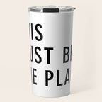 This must be the Place Travel Mug Gallery Image 1
