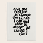Give Me Coffee to Change the Things I Can and Wine to Accept the Things I Can't Poster Gallery Image 4