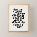 Give Me Coffee to Change the Things I Can and Wine to Accept the Things I Can't Mini Art Print Gallery Image 1