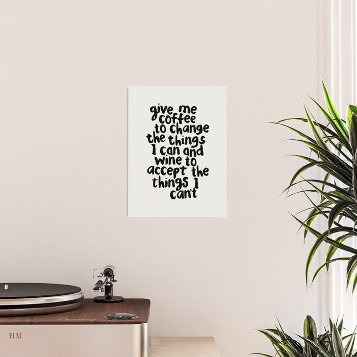 Give Me Coffee to Change the Things I Can and Wine to Accept the Things I Can't Poster Gallery Image 2