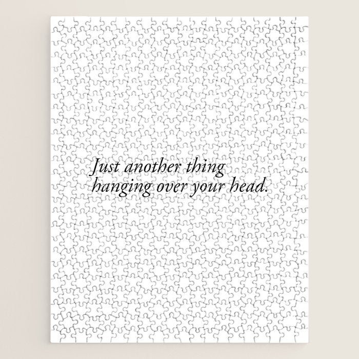 just another thing hanging over your head Jigsaw Puzzle Gallery Image 1