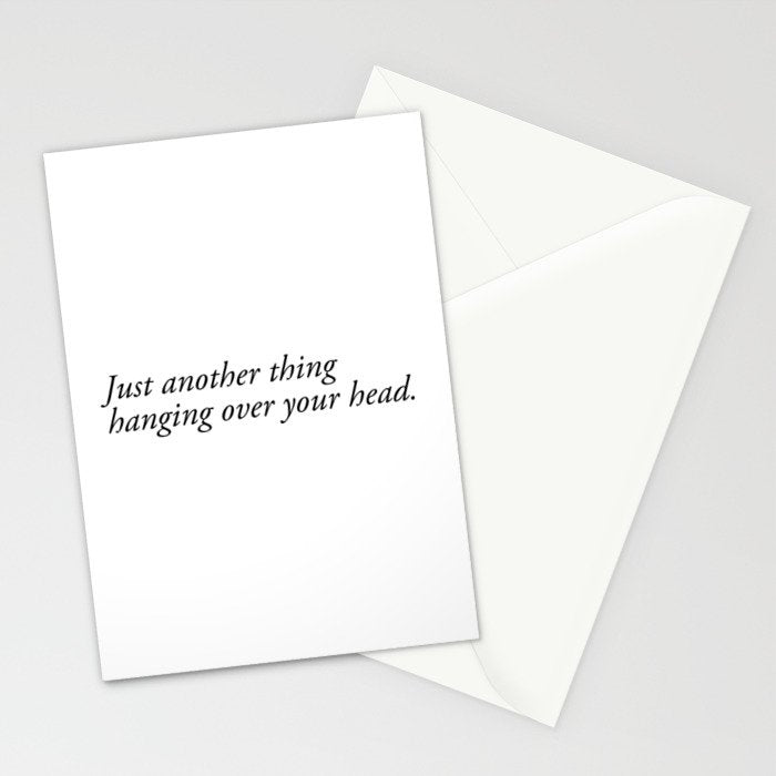 just another thing hanging over your head Stationery Card Gallery Image 2