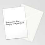 just another thing hanging over your head Stationery Card Gallery Image 2