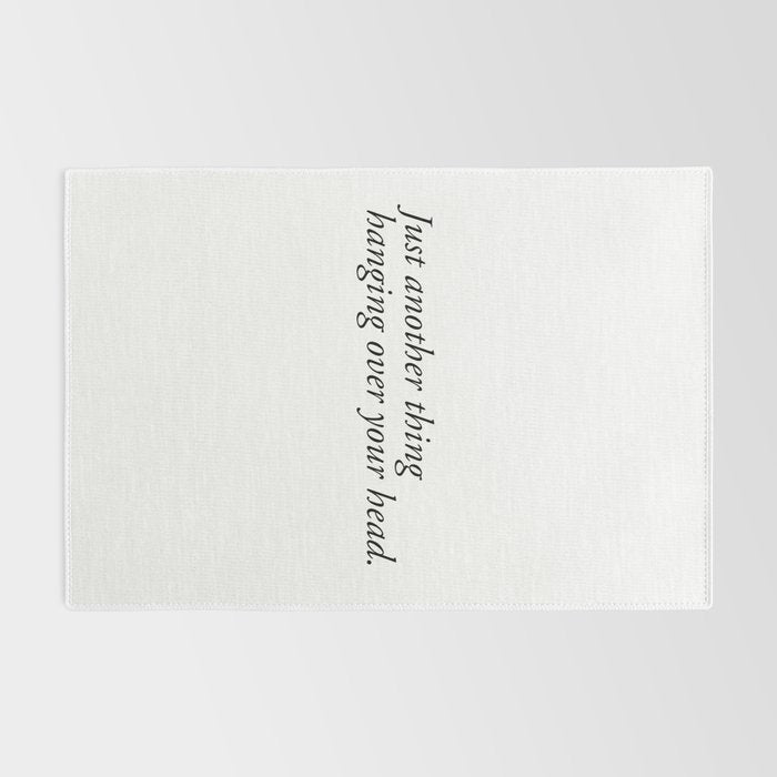 just another thing hanging over your head Rug Gallery Image 2