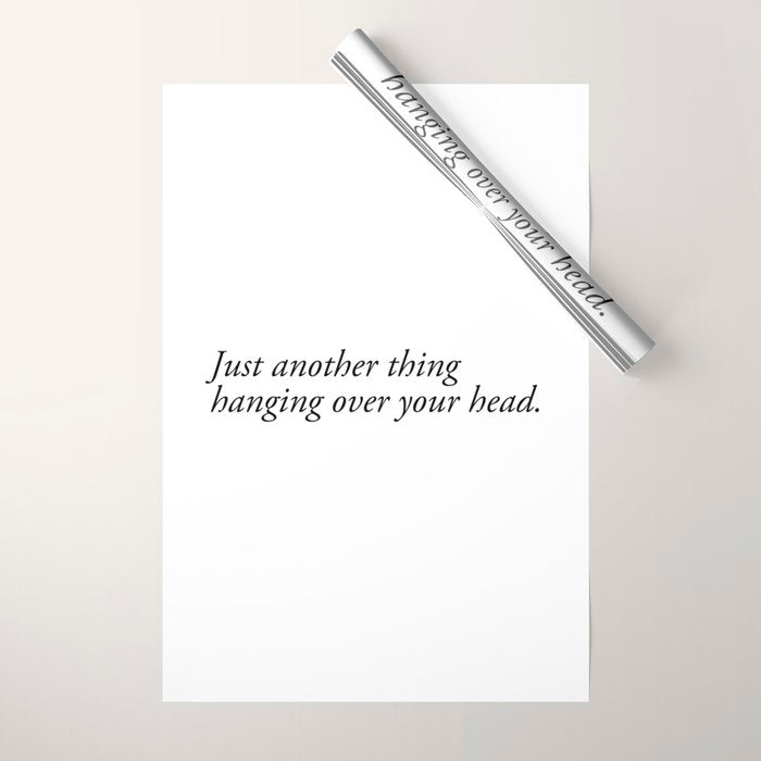 just another thing hanging over your head Wrapping Paper Gallery Image 1