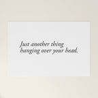 just another thing hanging over your head Welcome Mat Gallery Image 1