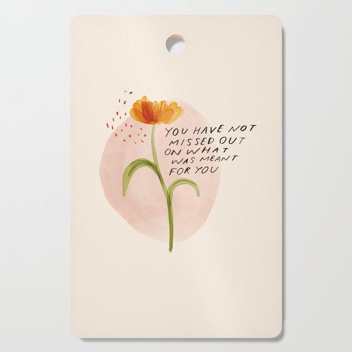 you have not missed out on what was meant for you Cutting Board Gallery Image 1