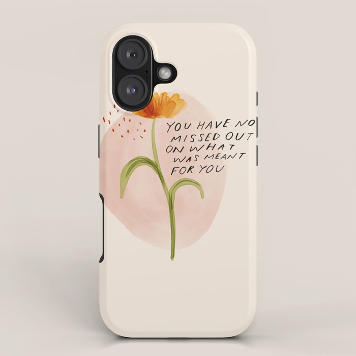 you have not missed out on what was meant for you iPhone Case Gallery Image 1