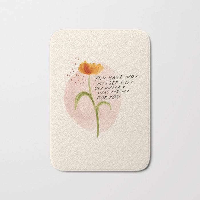 you have not missed out on what was meant for you Bath Mat Gallery Image 1