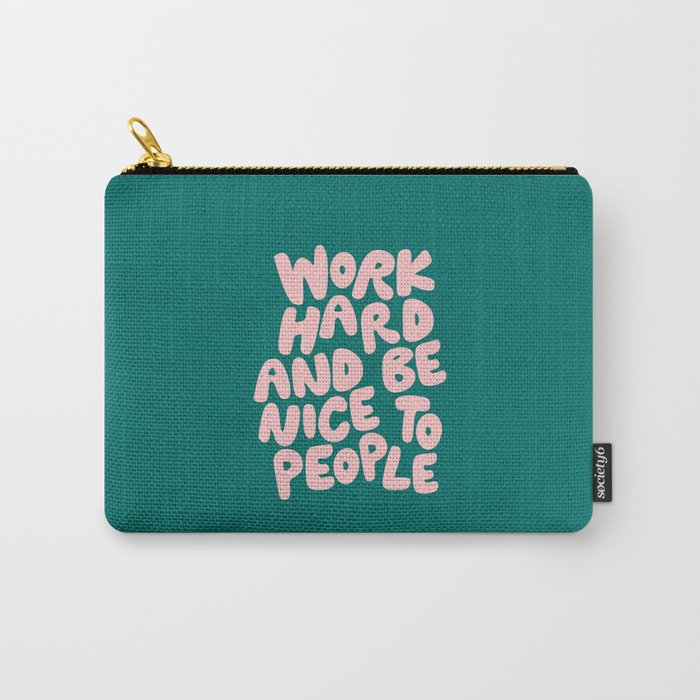 Work Hard and Be Nice to People in Green and Peach Pink Carry All Pouch Gallery Image 1