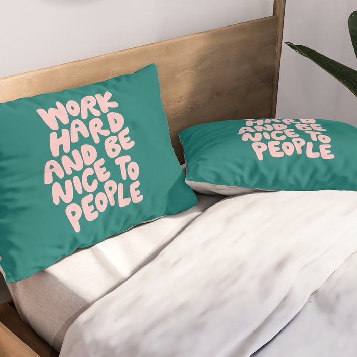 Work Hard and Be Nice to People in Green and Peach Pink Pillow Sham Gallery Image 2