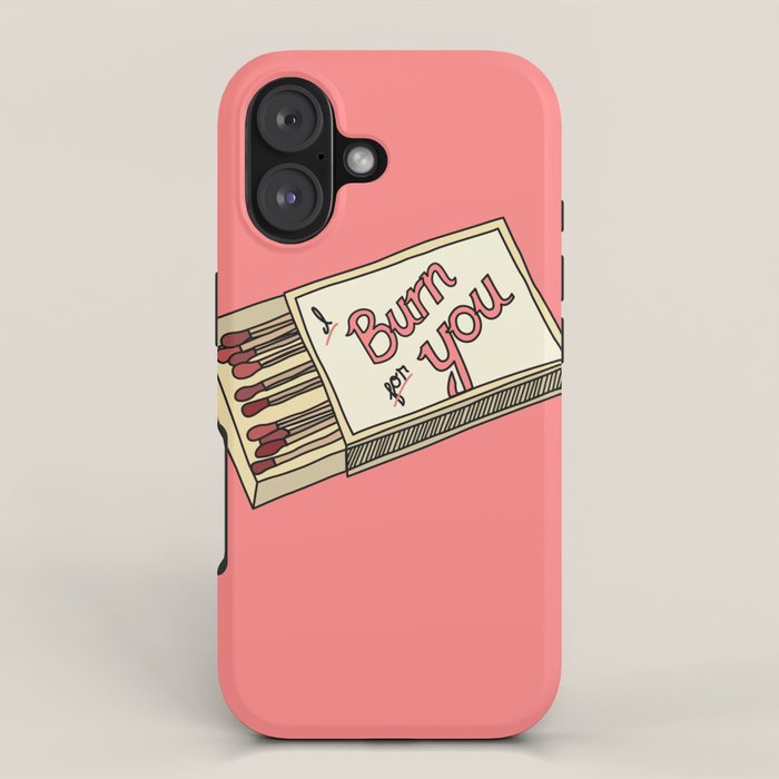 I BURN FOR YOU iPhone Case Gallery Image 1