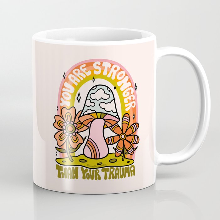 You Are Stronger Than Your Trauma Coffee Mug Gallery Image 1