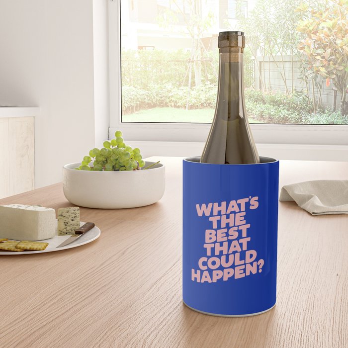 Whats The Best That Could Happen Wine Chiller Gallery Image 4
