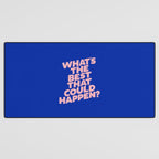 Whats The Best That Could Happen Desk Mat Gallery Image 3