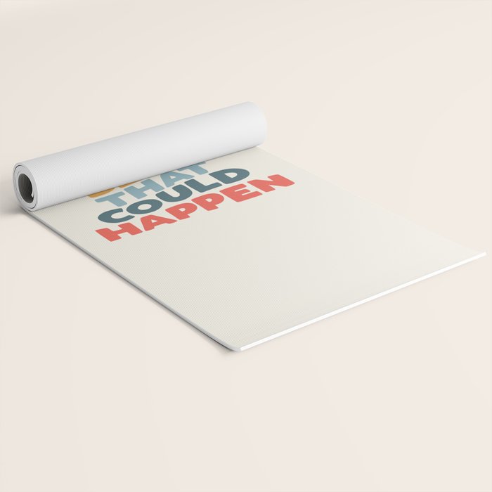 Whats The Best That Could Happen Yoga Mat Gallery Image 2