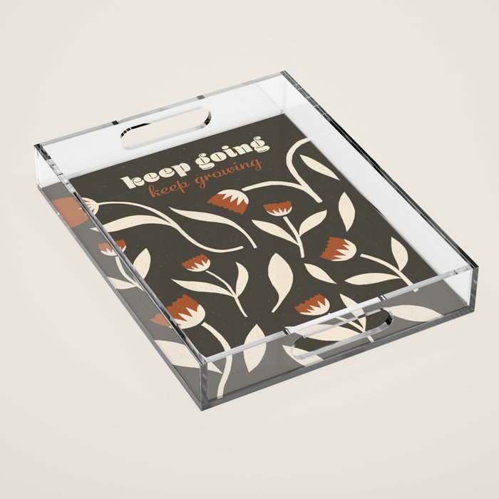 Keep Going, Keep Growing Acrylic Tray Gallery Image 1