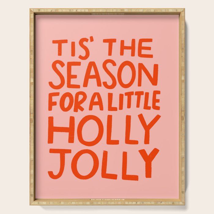 Tis The Season For A Little Holly Jolly Serving Tray Gallery Image 1
