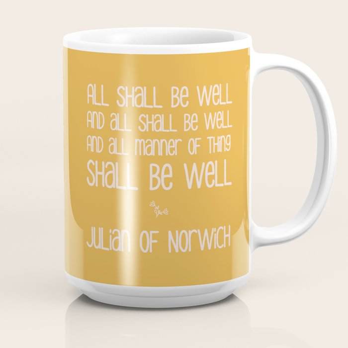 All Shall Be Well - Inspirational Quote Typography Julian of Norwich Coffee Mug Gallery Image 2