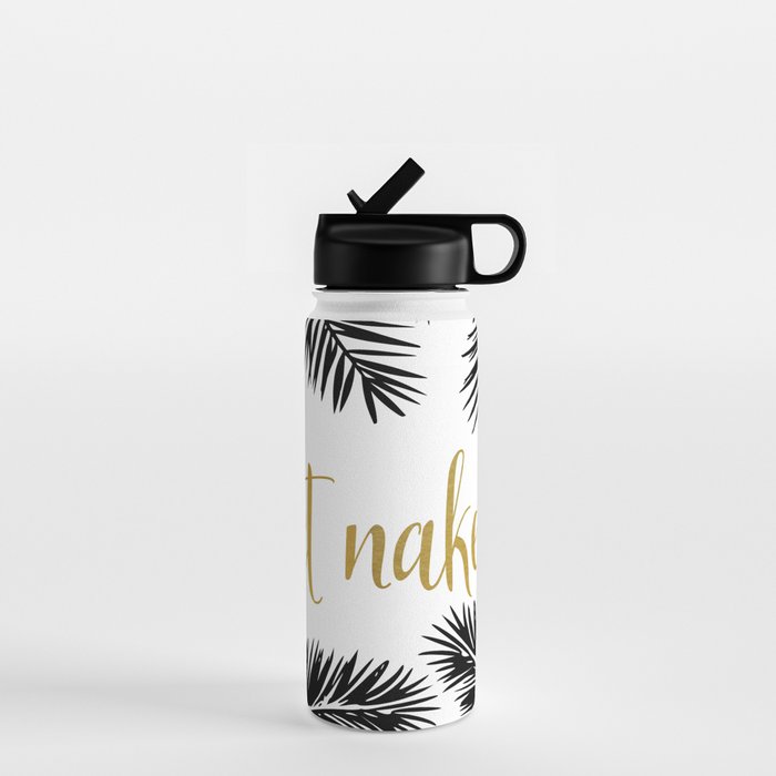 Get Naked, Bathroom Art, Black and White, Palms Print, Meme Water Bottle Gallery Image 1