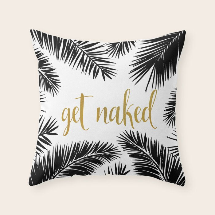 Get Naked, Bathroom Art, Black and White, Palms Print, Meme Throw Pillow Gallery Image 1