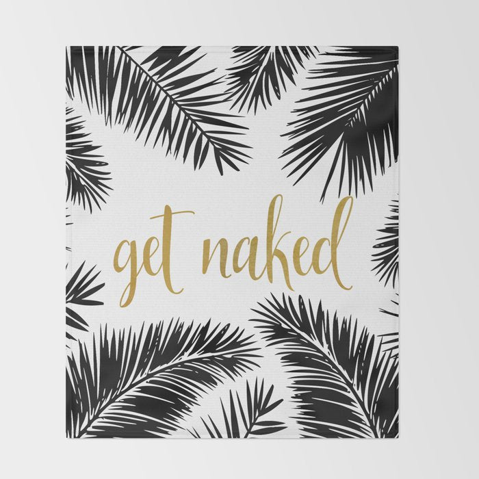 Get Naked, Bathroom Art, Black and White, Palms Print, Meme Throw Blanket Gallery Image 2
