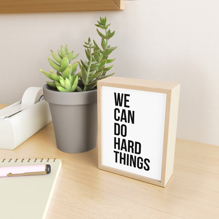 We Can Do Hard Things Mini Art Print Gallery Image 2