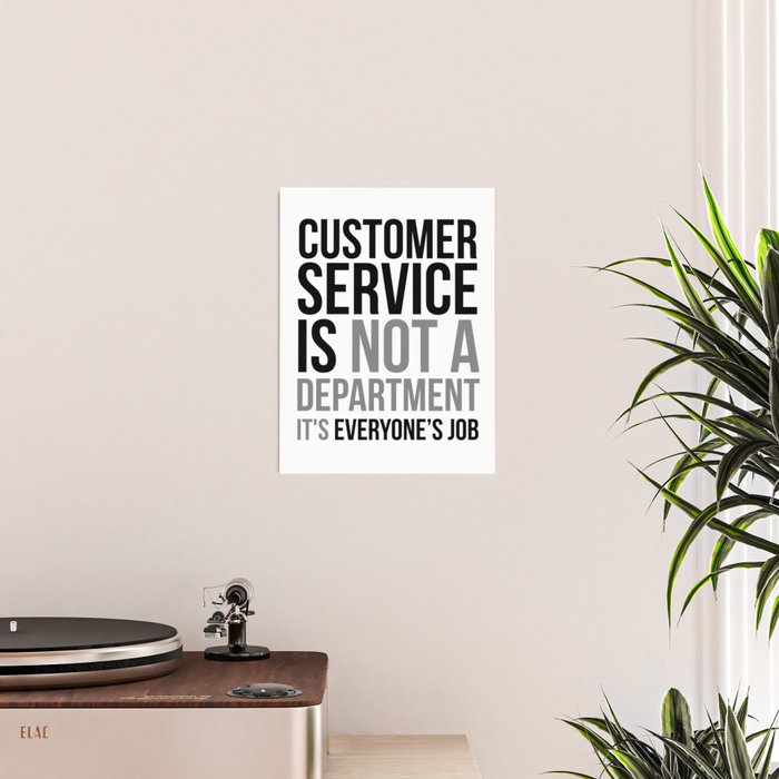 Customer Service Is Not A Department, Office Decor, Office Wall Art, Office Art, Office Gifts Poster Gallery Image 2