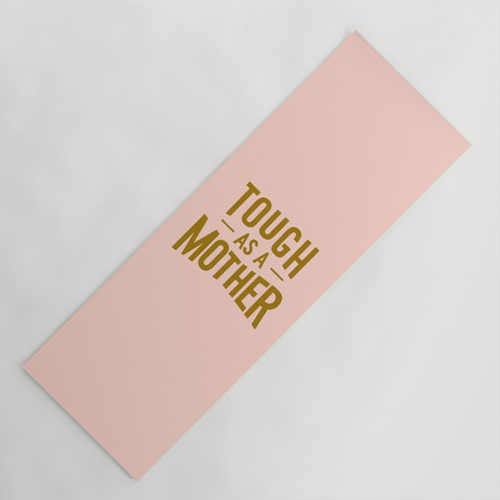 Tough as a Mother Yoga Mat Gallery Image 1