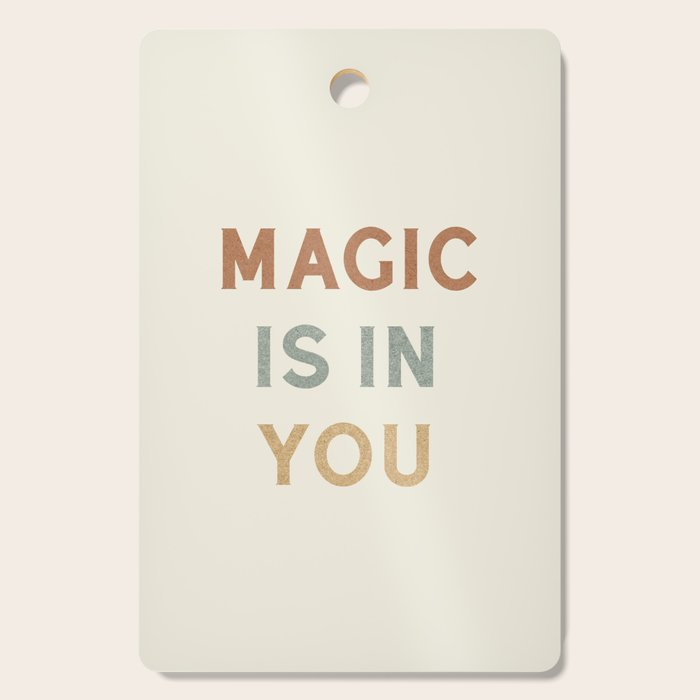 Magic is in You Cutting Board Gallery Image 1