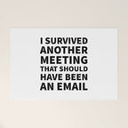 I Survived Another Meeting That Should Have Been an Email Welcome Mat Gallery Image 1