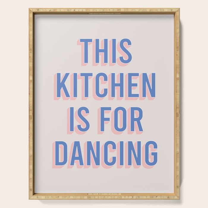 This Kitchen Is For Dancing (Blue Pink) Serving Tray Gallery Image 1