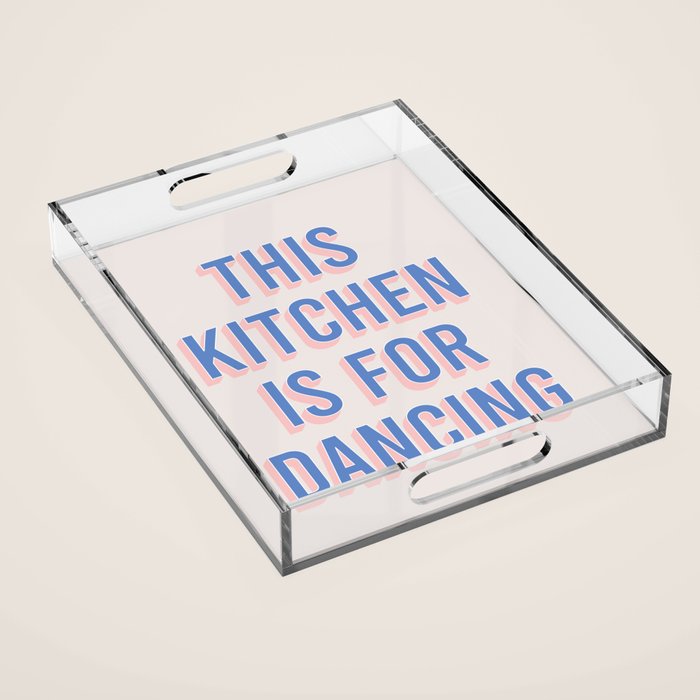 This Kitchen Is For Dancing (Blue Pink) Acrylic Tray Gallery Image 1