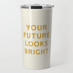 Your Future Looks Bright Travel Mug Gallery Image 1