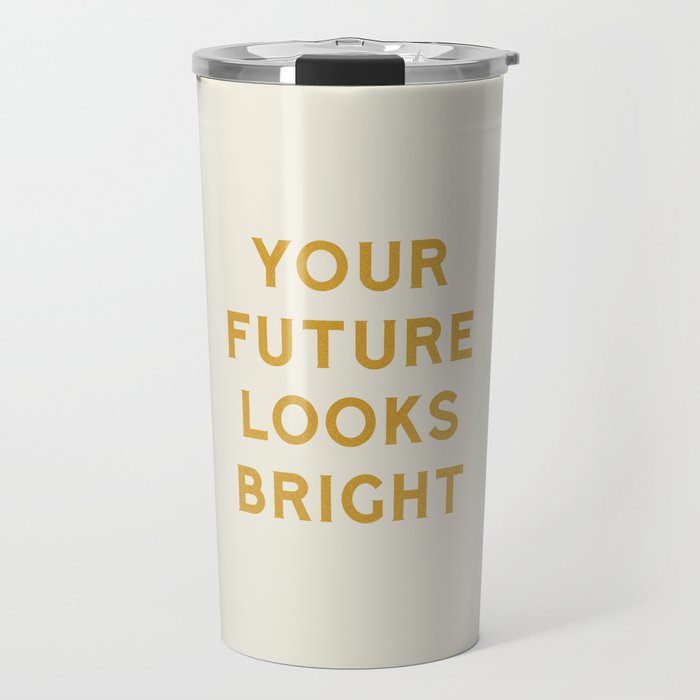 Your Future Looks Bright Travel Mug Gallery Image 1