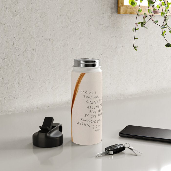 For All That Has Changed Around You, May Peace Be The River Running Wild Within You. Water Bottle Gallery Image 4