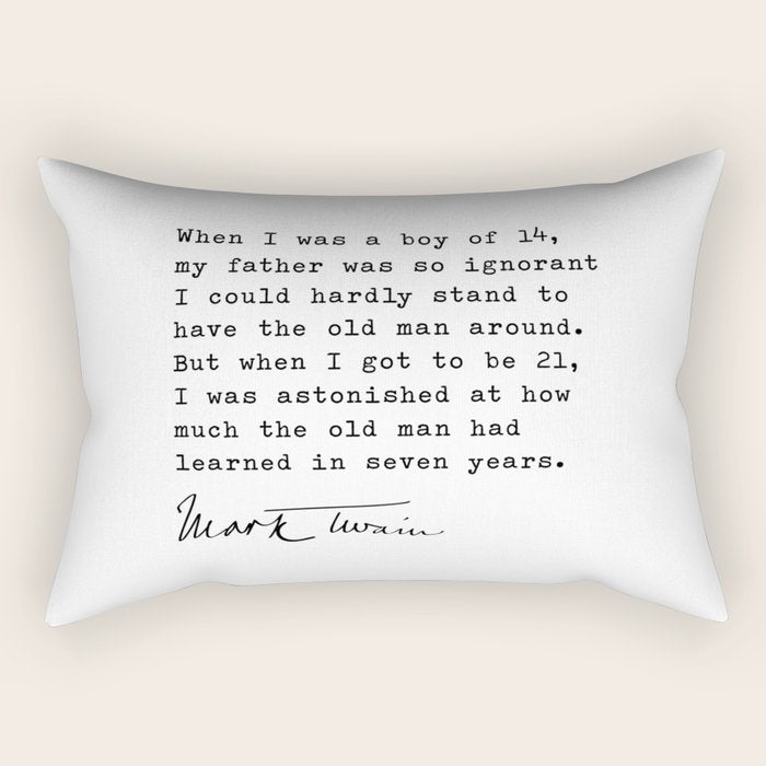 When I was a boy of 14, my father was so ignorant... Mark Twain Rectangular Pillow Gallery Image 2