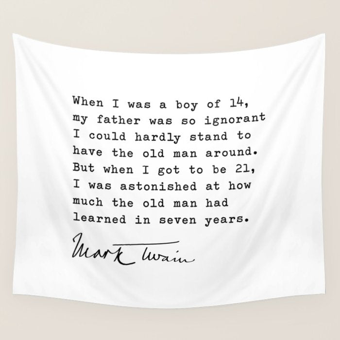 When I was a boy of 14, my father was so ignorant... Mark Twain Wall Tapestry