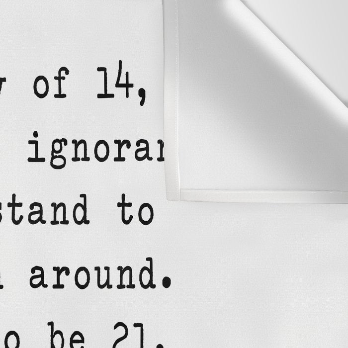 When I was a boy of 14, my father was so ignorant... Mark Twain Wall Tapestry Gallery Image 3