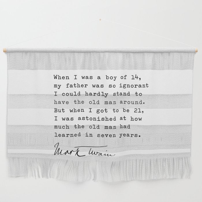 When I was a boy of 14, my father was so ignorant... Mark Twain Wall Hanging Gallery Image 1