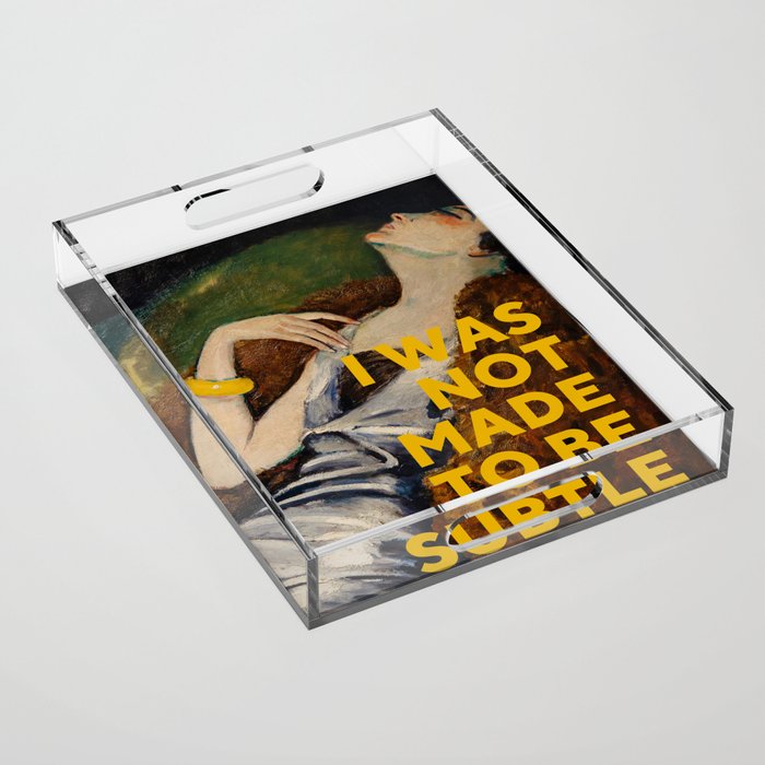 I Was Not Made to Be Subtle, Feminist Acrylic Tray Gallery Image 1
