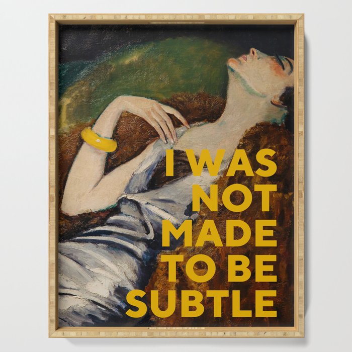 I Was Not Made to Be Subtle, Feminist Serving Tray Gallery Image 1