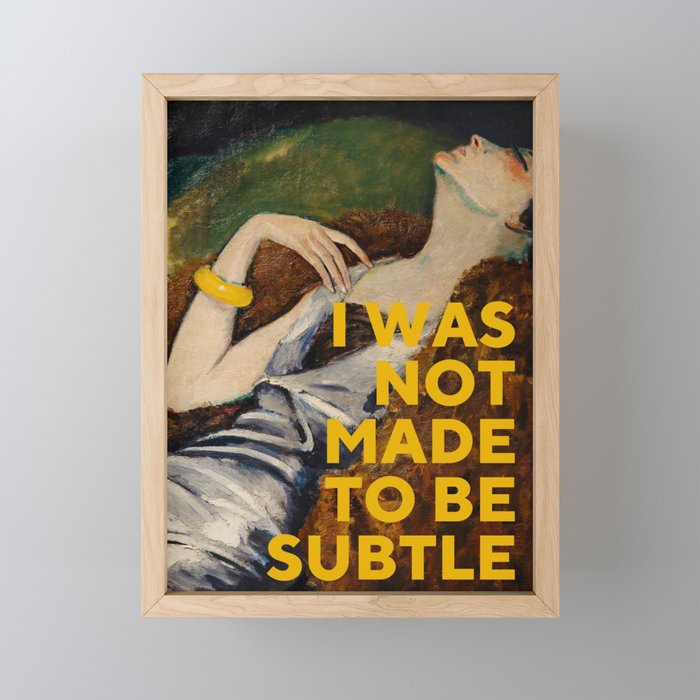 I Was Not Made to Be Subtle, Feminist Mini Art Print Gallery Image 1