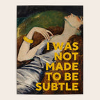 I Was Not Made to Be Subtle, Feminist Poster Gallery Image 4