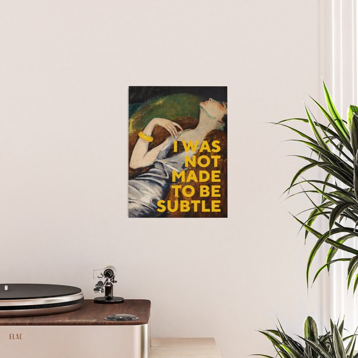 I Was Not Made to Be Subtle, Feminist Poster Gallery Image 2
