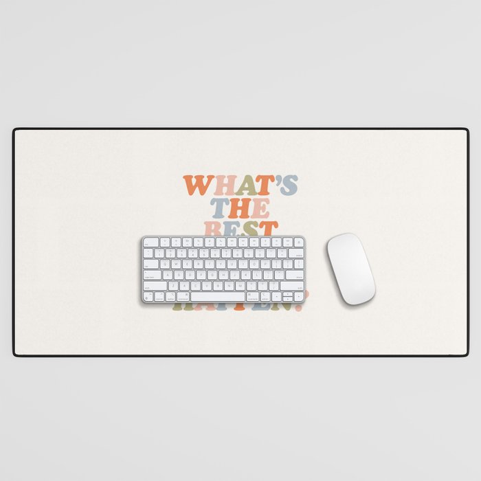 Whats The Best That Could Happen Desk Mat Gallery Image 1