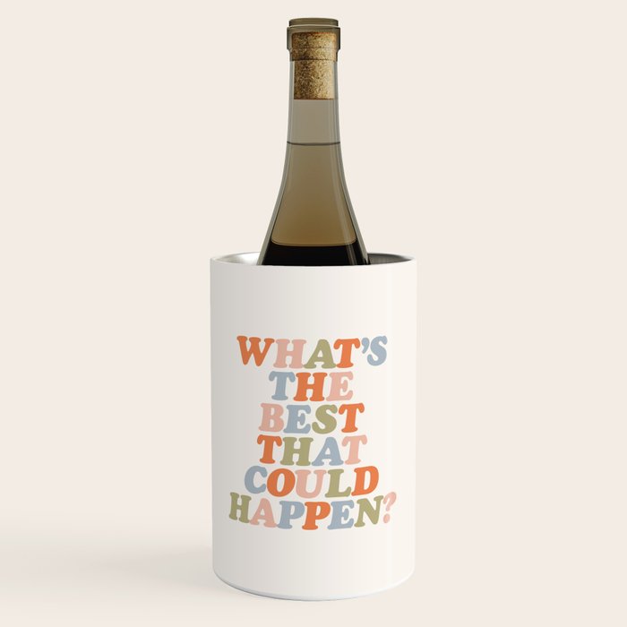 Whats The Best That Could Happen Wine Chiller Gallery Image 1