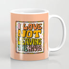 I Love Not Leaving the House Coffee Mug Gallery Image 1