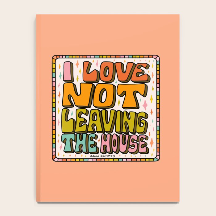 I Love Not Leaving the House Notebook Gallery Image 4