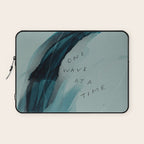 "One Wave At A Time" Laptop Sleeve Gallery Image 1